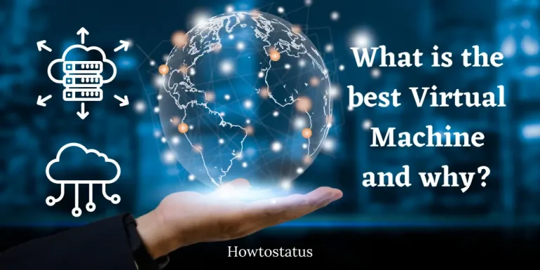 What is the best Virtual Machine and why?