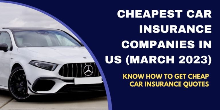 Cheapest Car Insurance Companies in US (March 2023)