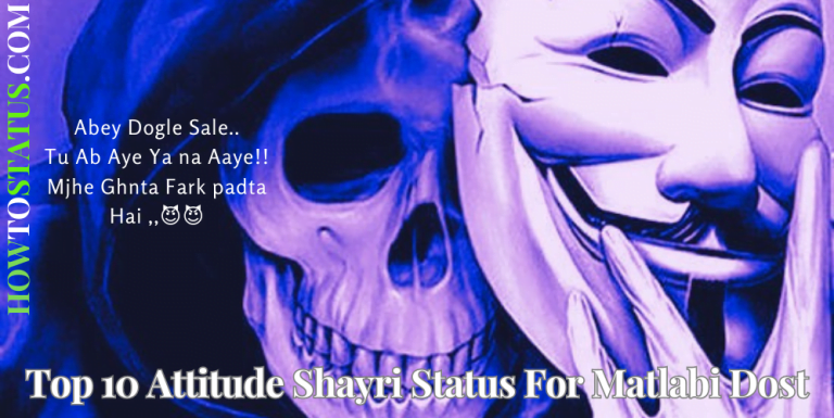Top 10 Attitude Shayri Status For Matlabi Dost