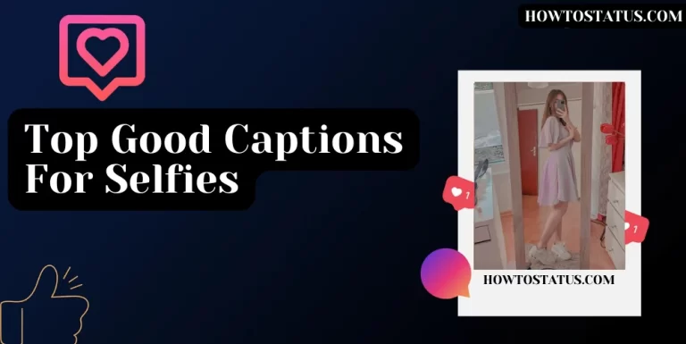 Top Good Captions For Selfies
