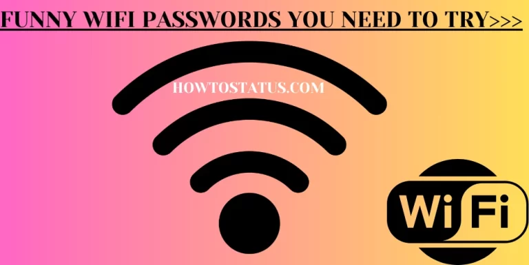 Funny WIFI Passwords you need to Try>>>